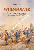 Whensoever - 50 Years of the RAF Mountain Rescue Service 1943 - 1993 by CARD, Frank